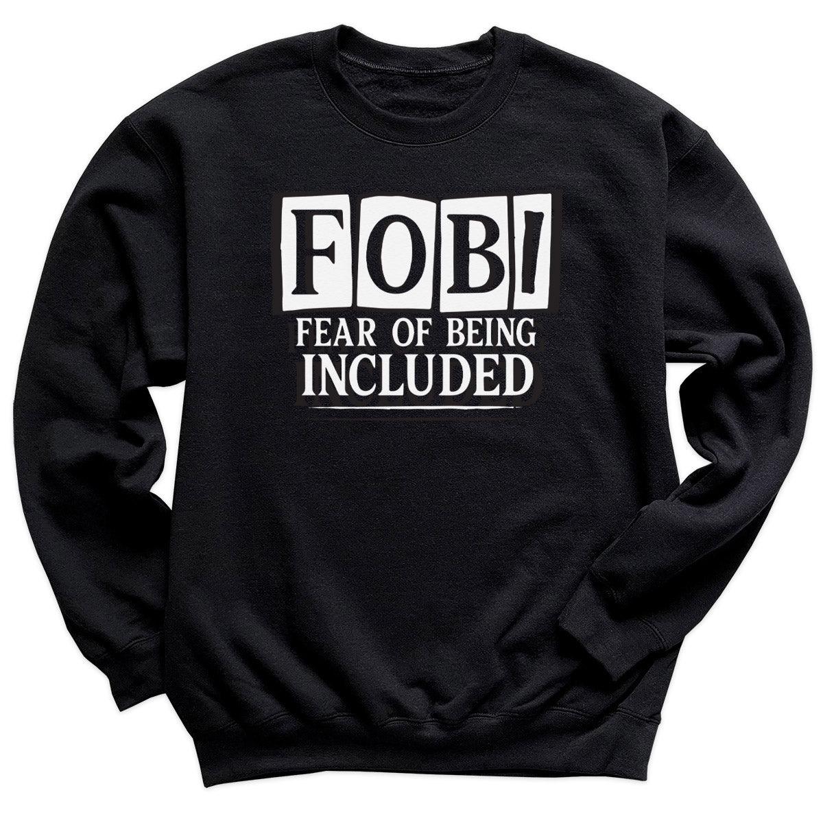Fear Of Being Included - Adult & Kids T-Shirt, Sweater & Hoodie