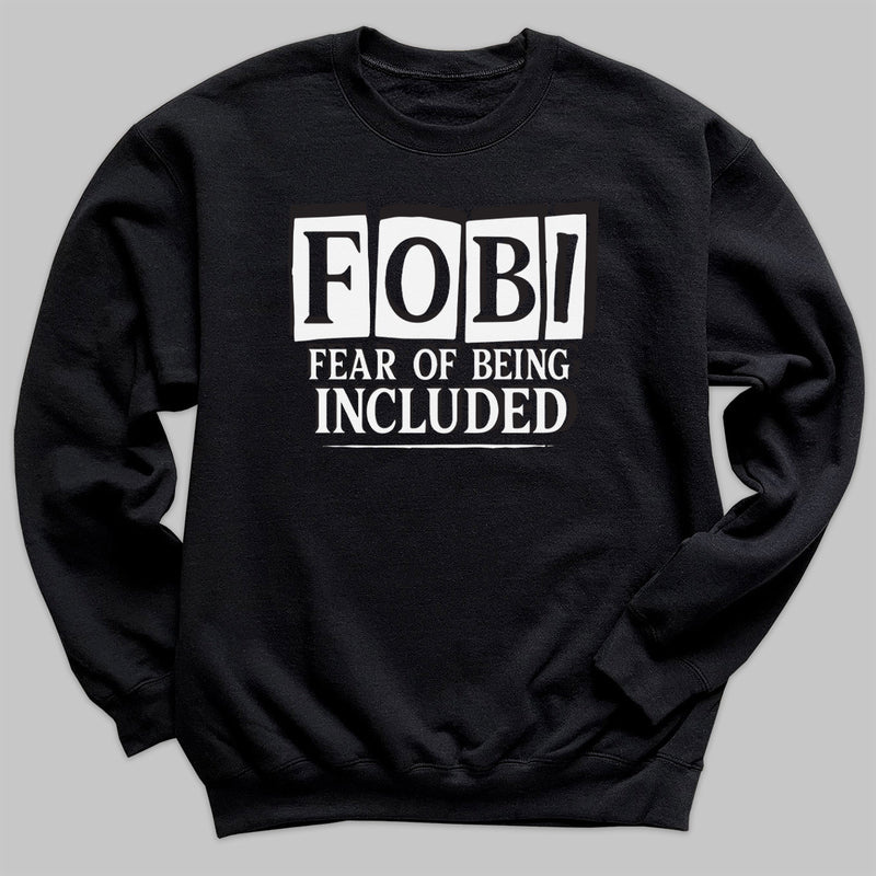 Fear Of Being Included - Adult & Kids T-Shirt, Sweater & Hoodie