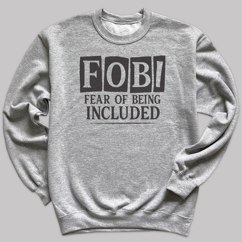 Fear Of Being Included - Adult & Kids T-Shirt, Sweater & Hoodie