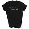 I Don't Bury Hatches I Sharpen Them - Adult & Kids T-Shirt, Sweater & Hoodie