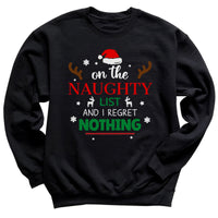 On The Naughty List And I Regret Nothing - Christmas Jumper Sweatshirt - Adult & Kids - All Sizes