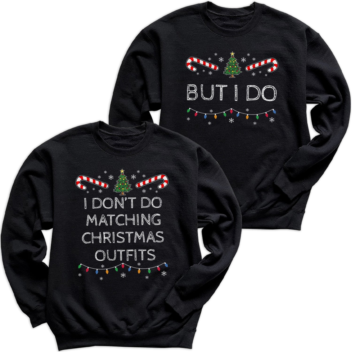 I Don't Do Matching & But I Do - Christmas Matching - Christmas Sweaters - (Sold Separately)
