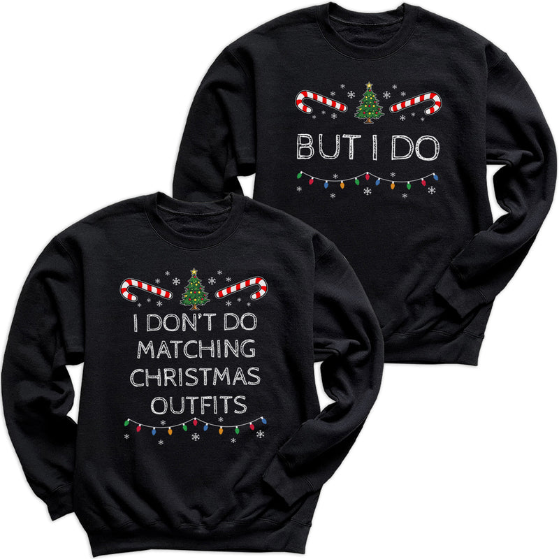 I Don't Do Matching & But I Do - Christmas Matching - Christmas Sweaters - (Sold Separately)