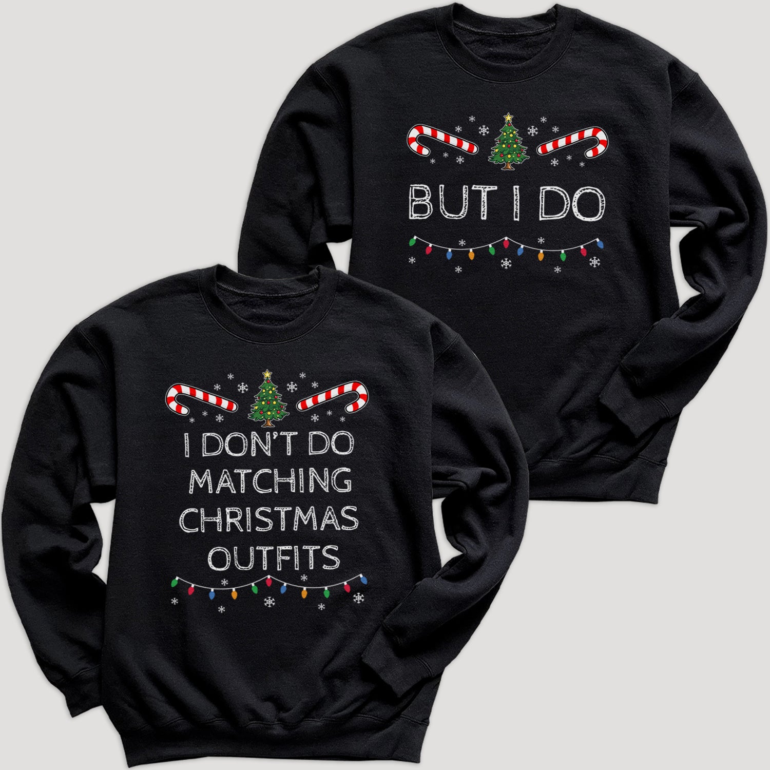 I Don't Do Matching & But I Do - Christmas Matching - Christmas Sweaters - (Sold Separately)