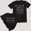 I Don't Do Matching & But I Do - Christmas Matching - Christmas Tops - (Sold Separately)