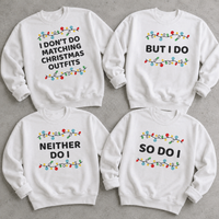 I Don't Do Matching Outfits On White - Christmas Jumper Sweatshirt - All Sizes