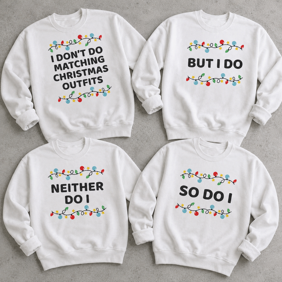 I Don't Do Matching Outfits On White - Christmas Jumper Sweatshirt - All Sizes