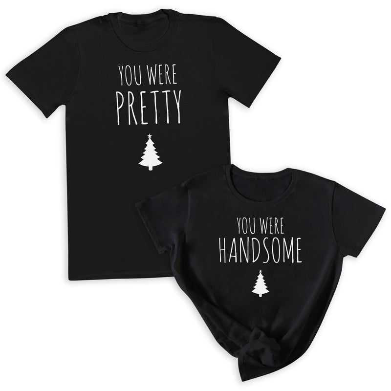 You Were Handsome, You Were Pretty - Couple Matching Christmas Tops - (Sold Separately)