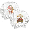 I Am Santa & I Slept with Santa - Christmas Matching - Christmas Sweaters - (Sold Separately)