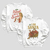 I Am Santa & I Slept with Santa - Christmas Matching - Christmas Sweaters - (Sold Separately)