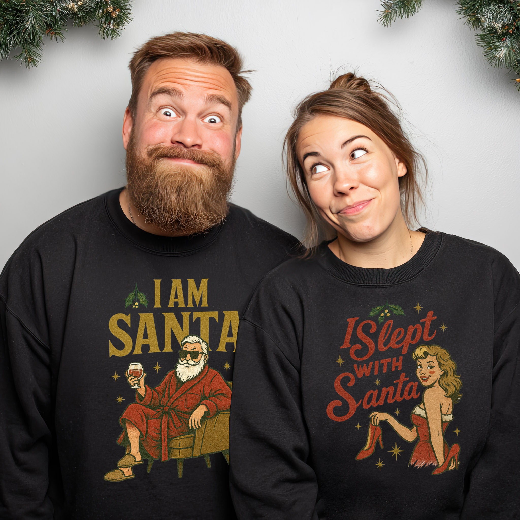 I Am Santa & I Slept with Santa - Christmas Matching - Christmas Sweaters - (Sold Separately)
