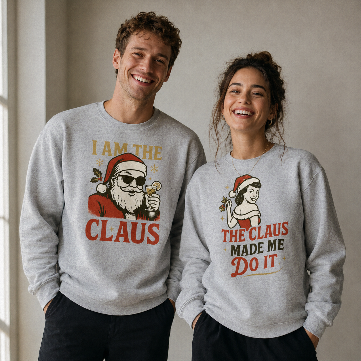 I am The Claus & The Claus Made Me - Christmas Matching - Christmas Sweaters - (Sold Separately)