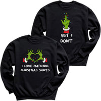 I Love Christmas Matching & But I Don't - Christmas Matching - Christmas Sweaters - (Sold Separately)