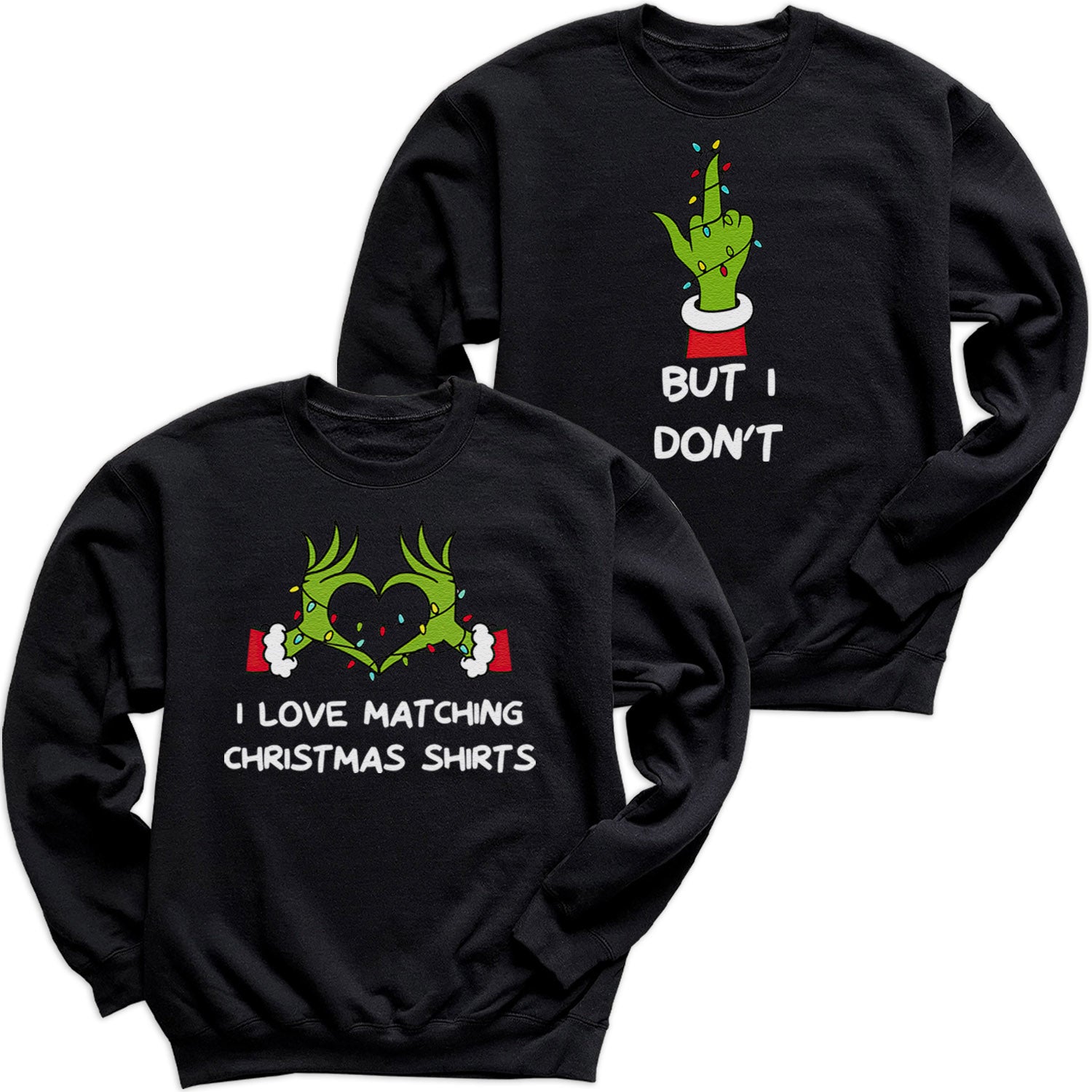 I Love Christmas Matching & But I Don't - Christmas Matching - Christmas Sweaters - (Sold Separately)