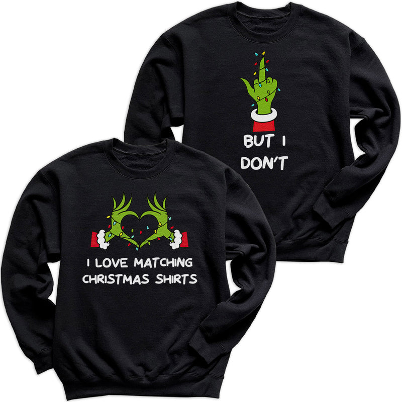 I Love Christmas Matching & But I Don't - Christmas Matching - Christmas Sweaters - (Sold Separately)