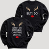 I Don't Do Matching & But I Do Reindeer Design - Christmas Matching - Christmas Sweaters - (Sold Separately)