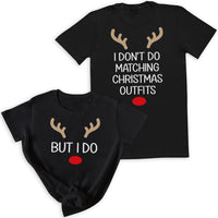 I Don't Do Matching & But I Do Reindeer Design - Christmas Matching - Christmas Tops - (Sold Separately)