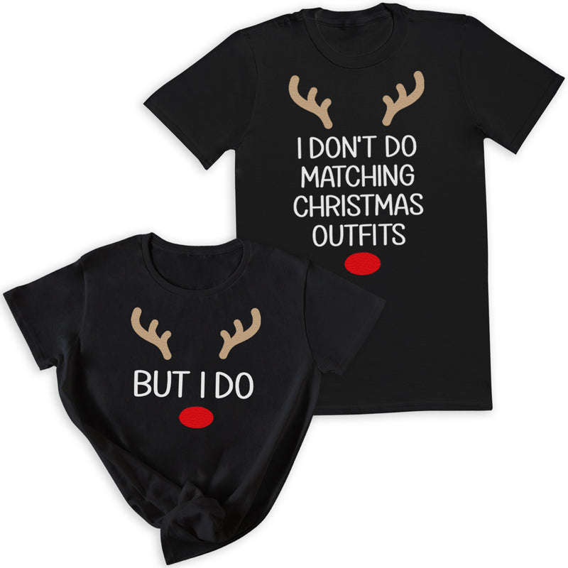 I Don't Do Matching & But I Do Reindeer Design - Christmas Matching - Christmas Tops - (Sold Separately)