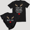 I Don't Do Matching & But I Do Reindeer Design - Christmas Matching - Christmas Tops - (Sold Separately)
