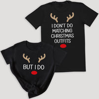 I Don't Do Matching & But I Do Reindeer Design - Christmas Matching - Christmas Tops - (Sold Separately)