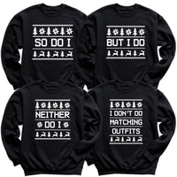 I Don't Do Matching Christmas Sweater Designs - Family Christmas Matching - Christmas Sweaters - (Sold Separately)