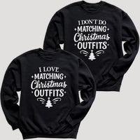I Don't Do Matching & I Love Matching - Christmas Matching - Christmas Sweaters - (Sold Separately)
