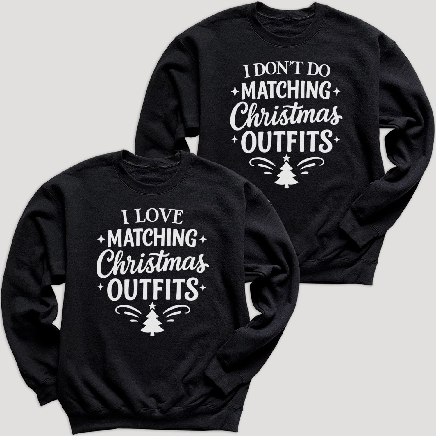 I Don't Do Matching & I Love Matching - Christmas Matching - Christmas Sweaters - (Sold Separately)