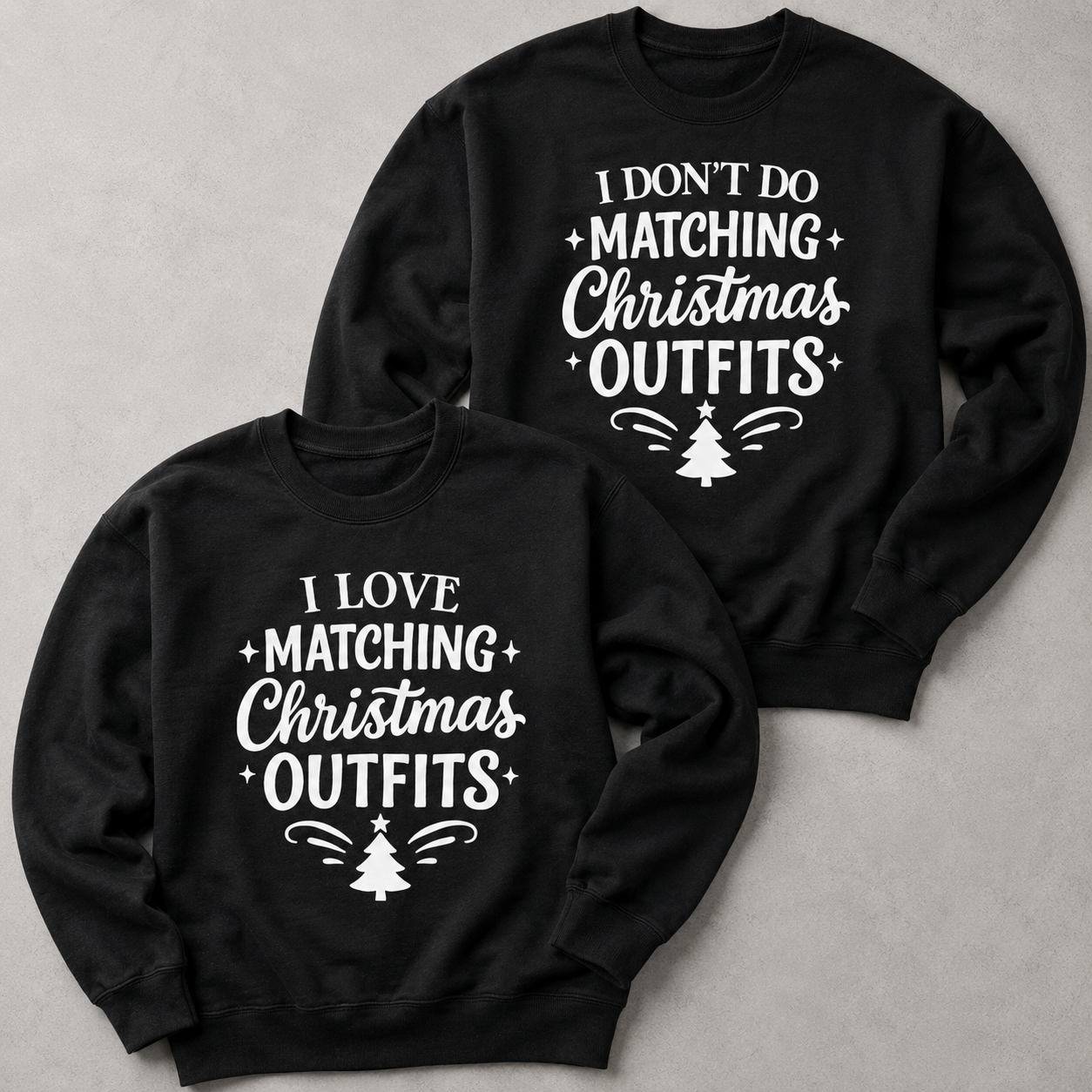 I Don't Do Matching & I Love Matching - Christmas Matching - Christmas Sweaters - (Sold Separately)