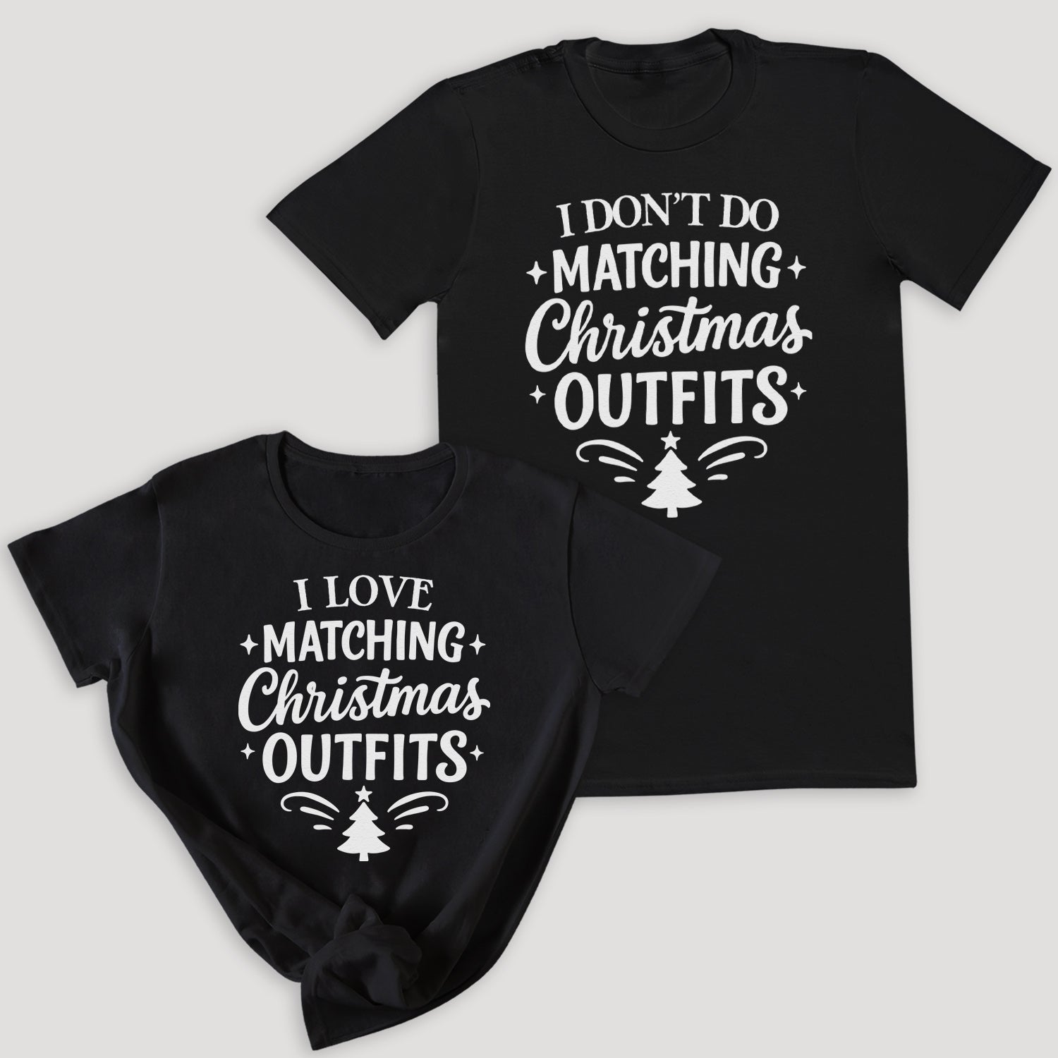 I Don't Do Matching & I Love Matching - Christmas Matching - Christmas Tops - (Sold Separately)