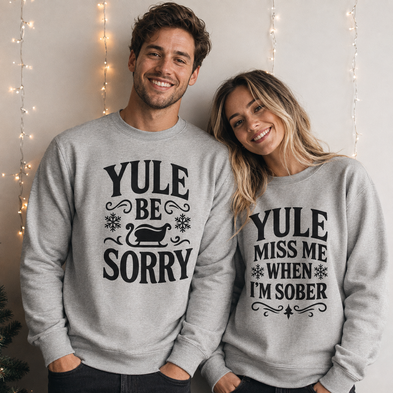 Yule Be Sorry & Yule Miss Me When I'm Sober - Christmas Matching - Christmas Sweaters - (Sold Separately)