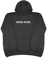 Bring Wine - Huge Oversized Comfy Hoody