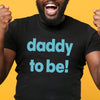 Daddy To Be - Mens T-Shirt - Fathers T Shirt
