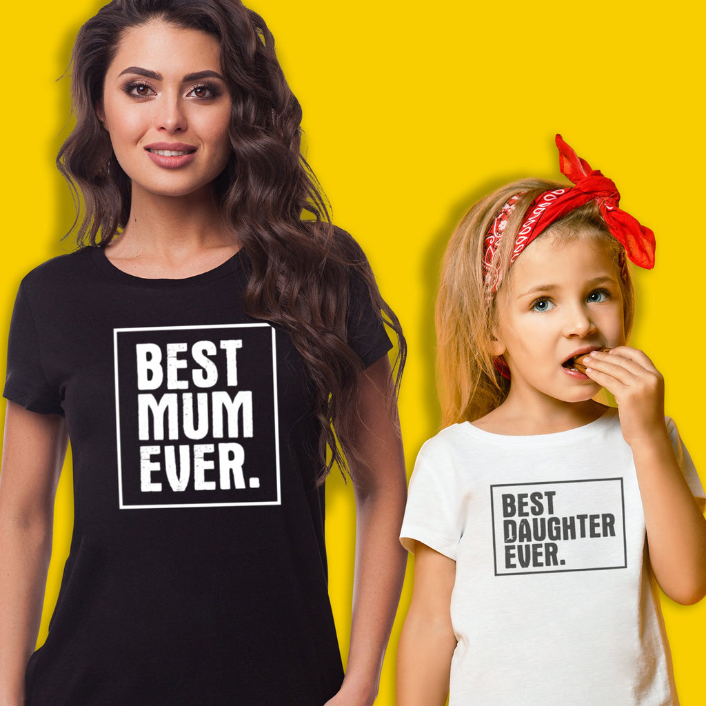 Best Mum Ever & Best Daughter Ever - Baby T-Shirt & Bodysuit / Mum T-Shirt - (Sold Separately)
