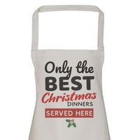 Only The Best Christmas Dinners - Unisex Apron (4784722018353)