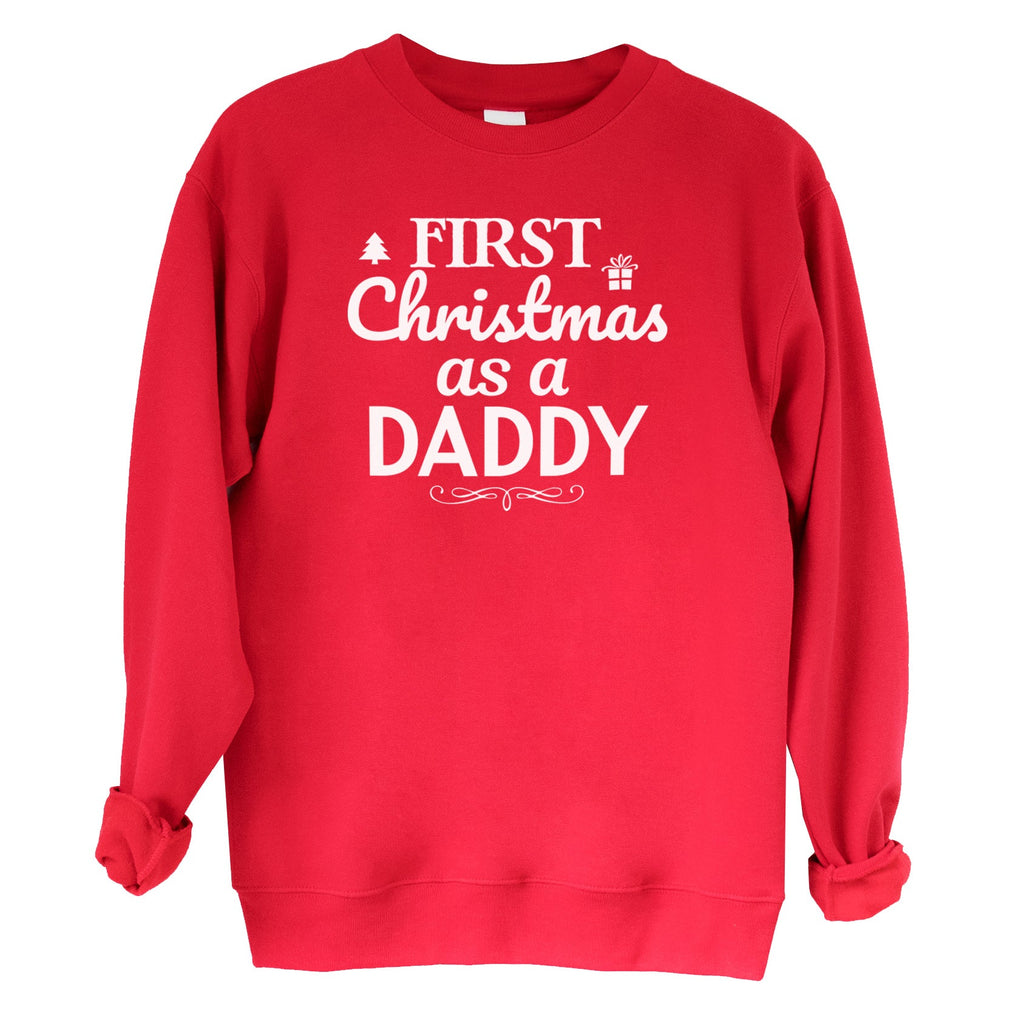 First Christmas As Daddy Christmas Sweater - Christmas Jumper Sweatshirt - All Sizes