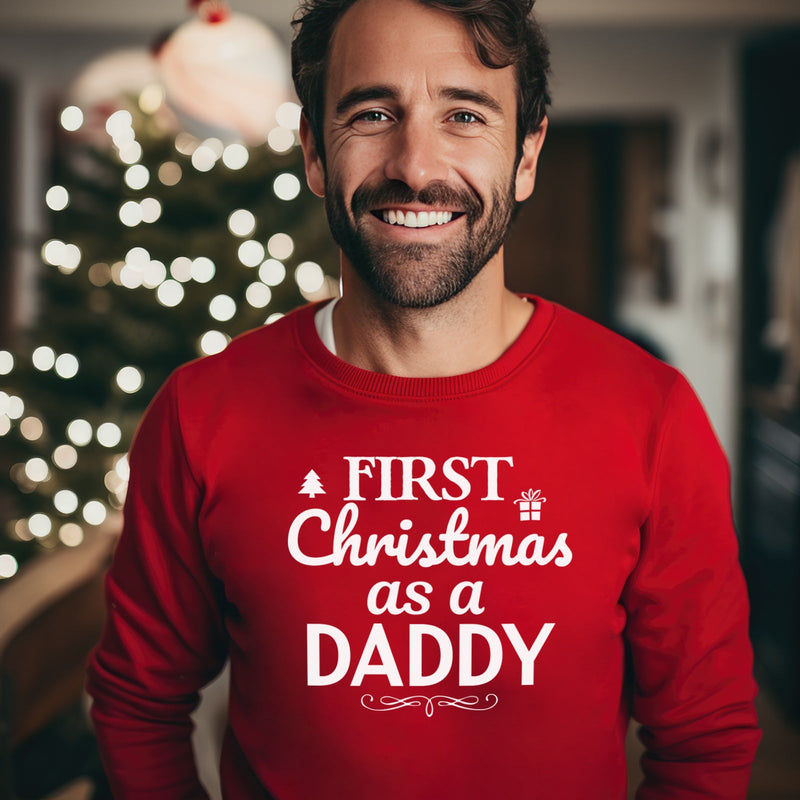 First Christmas As Daddy Christmas Sweater - Christmas Jumper Sweatshirt - All Sizes