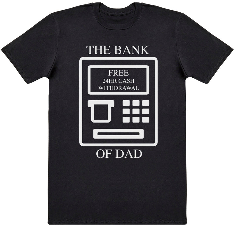 The Bank Of Dad - Dads T-Shirt (4609839824945)