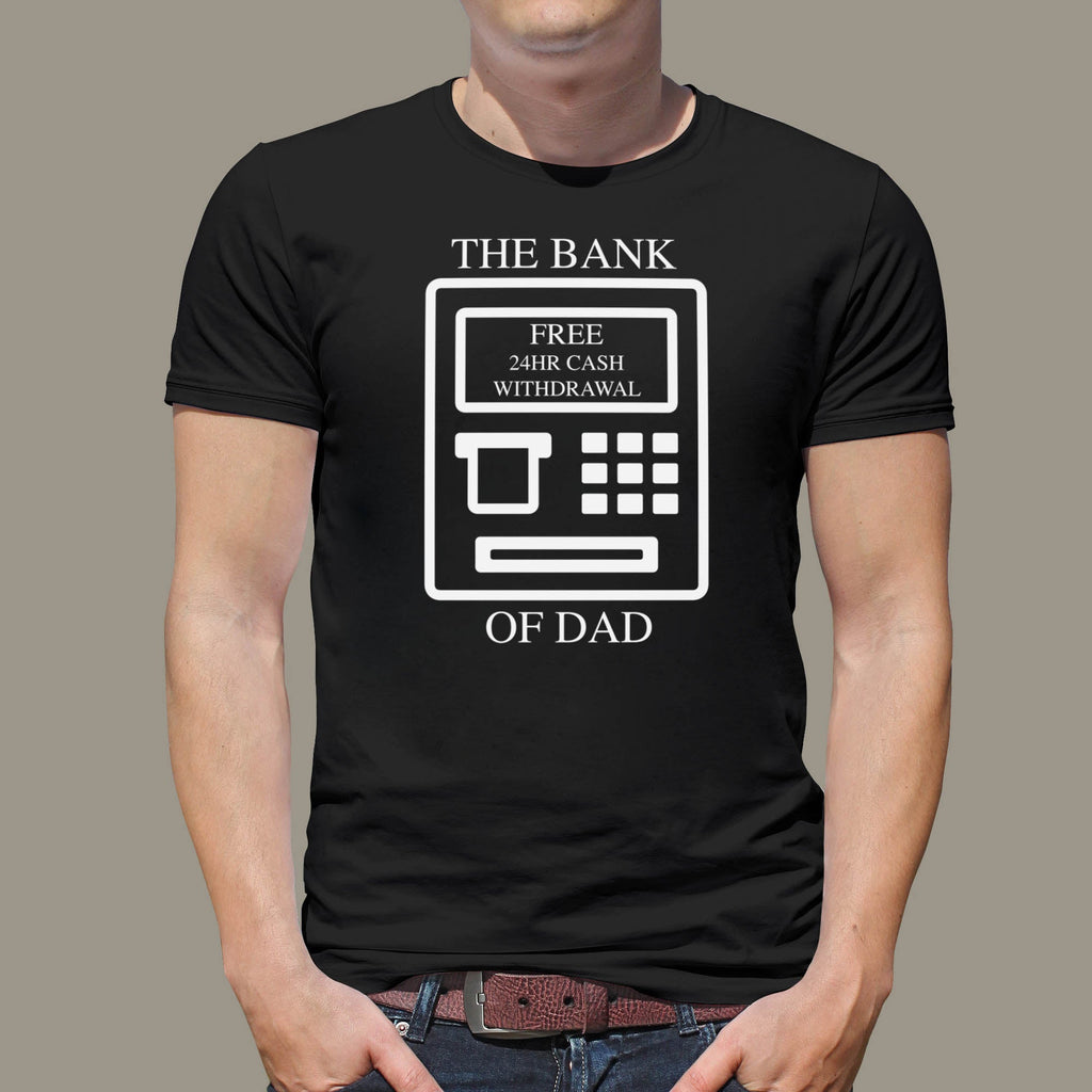 The Bank Of Dad - Mens T-Shirt - Dads T-Shirt