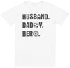 Husband. Daddy. Hero. - Dads T-Shirt (4609839890481)