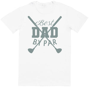 Best Dad By Par - Dads T-Shirt (4609838612529)