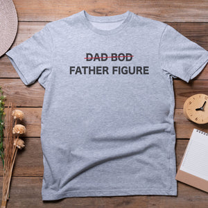 No Dad Bod - Father Figure - Mens T-Shirt - Dads T-Shirt