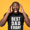 Best Dad Evah - Mens T-Shirt - Dads T-Shirt
