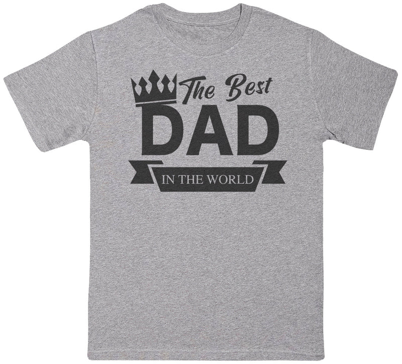 The Best Dad In The World - Mens T-Shirt - Dads T-Shirt