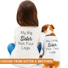 My Big Sister/Brother has Four Legs - Matching Kids and Dog T-Shirt Set - (Sold Separately)