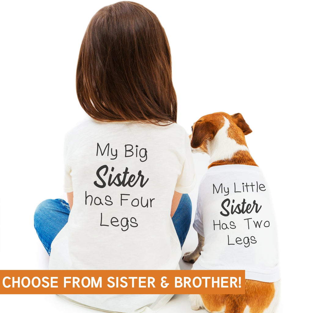 My Big Sister/Brother has Four Legs - Matching Kids and Dog T-Shirt Set - (Sold Separately)