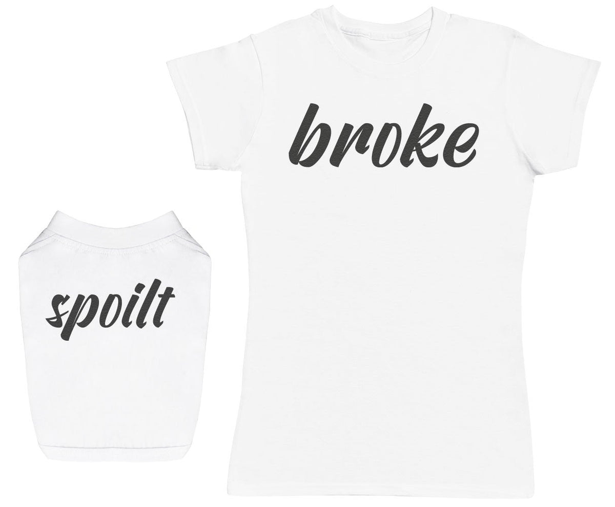 Broke & Spoilt - Dog T-Shirt and Womens Set (4769803272241)