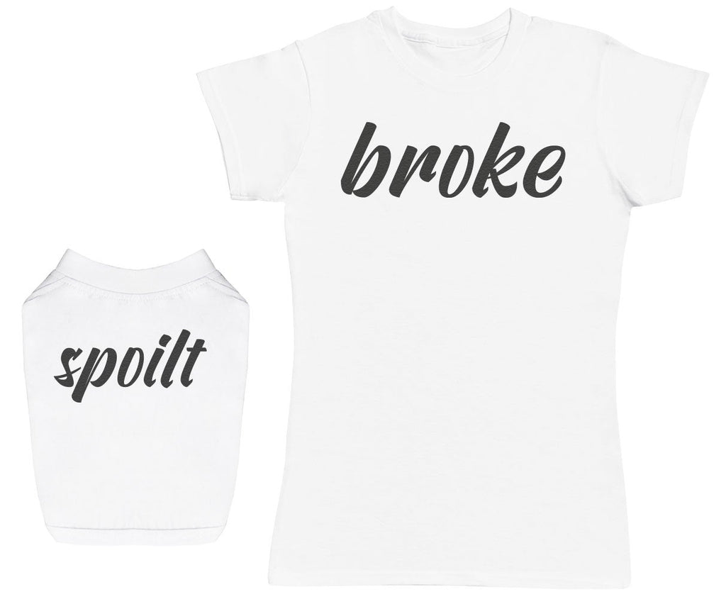 Broke & Spoilt - Dog T-Shirt and Womens Set (4769803272241)