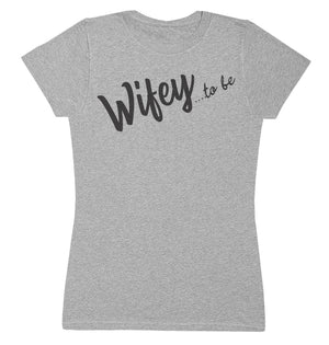Wifey To Be- Mums T-Shirt (4500706066481)