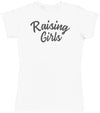 Raising Girls- Mums T-Shirt (4500701544497)