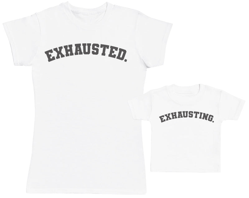 Exhausting & Exhausted - Baby T-Shirt & Bodysuit / Mum T-Shirt - (Sold Separately)